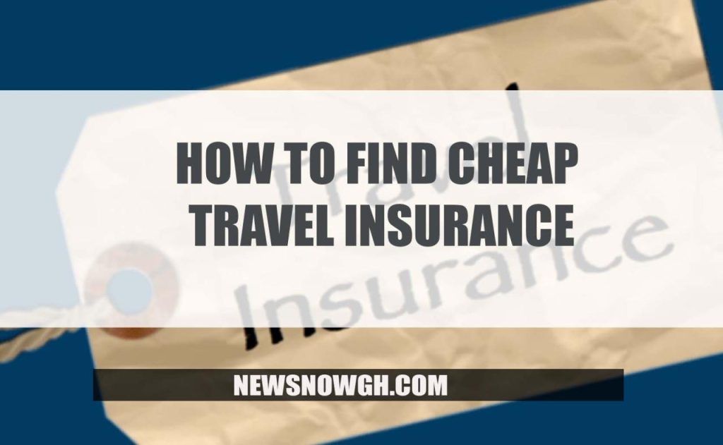 How to find cheap travel insurance for backpackers