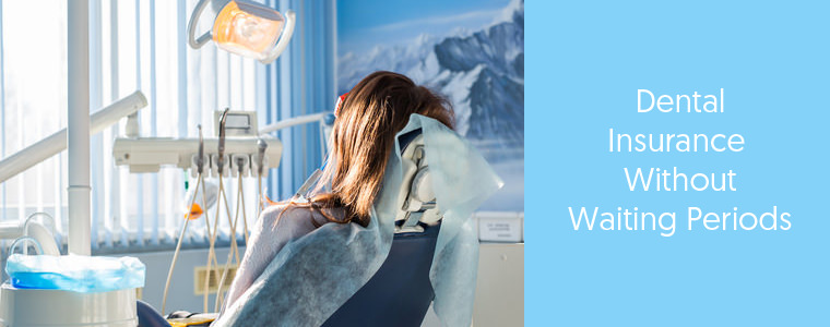 Instant coverage dental insurance with no waiting period for root canals